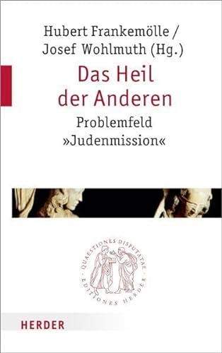Das Heil der Anderen: Problemfeld "Judenmission" (Quaestiones disputatae) von Herder, Freiburg
